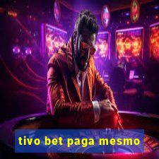 tivo bet paga mesmo