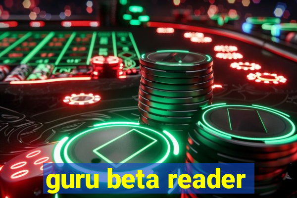 guru beta reader