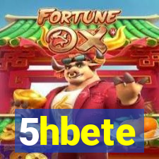 5hbete