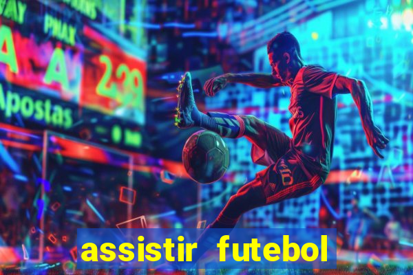 assistir futebol multi max