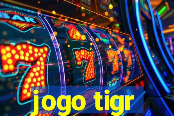 jogo tigr