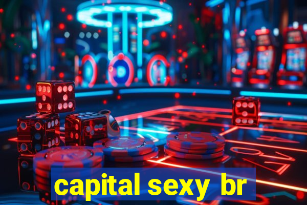 capital sexy br