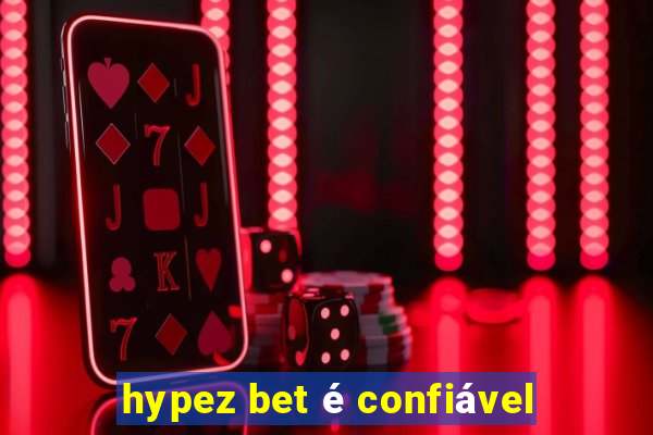 hypez bet é confiável