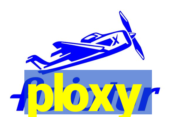 ploxy