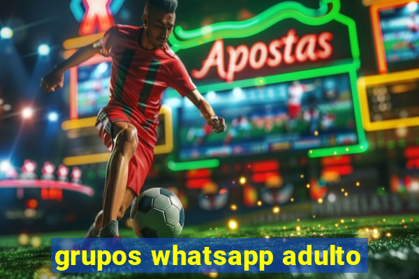 grupos whatsapp adulto