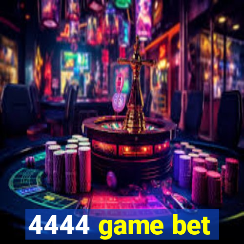 4444 game bet