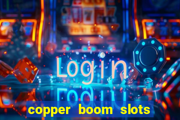 copper boom slots paga mesmo