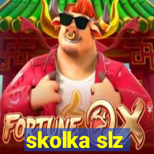 skolka slz