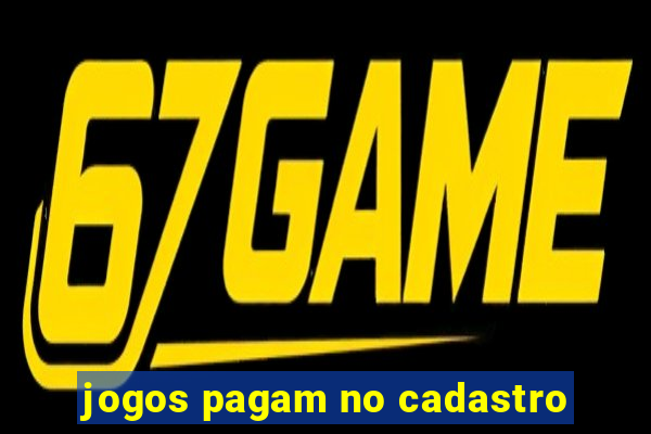 jogos pagam no cadastro