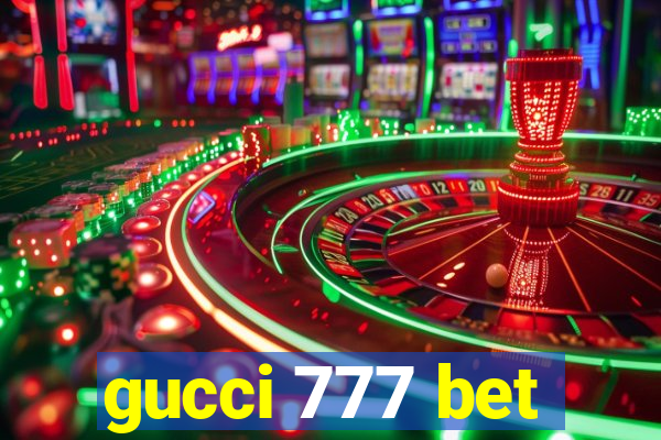 gucci 777 bet