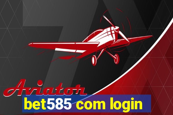 bet585 com login