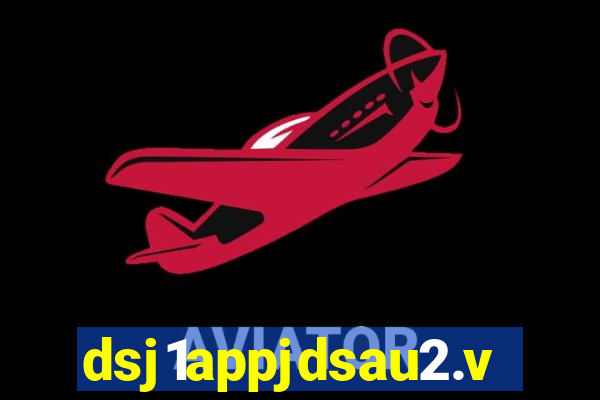 dsj1appjdsau2.vip