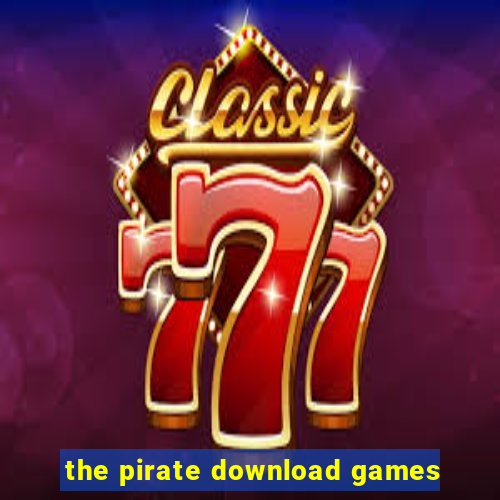 the pirate download games