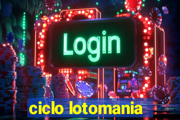 ciclo lotomania