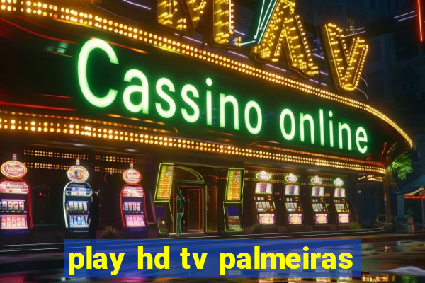 play hd tv palmeiras