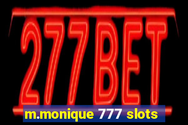 m.monique 777 slots