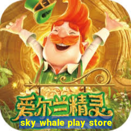 sky whale play store