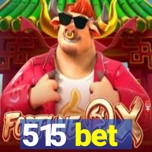 515 bet