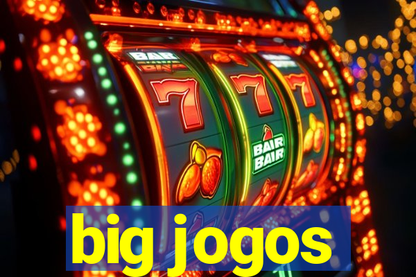 big jogos