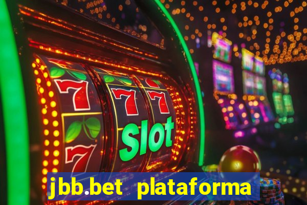 jbb.bet plataforma de jogos