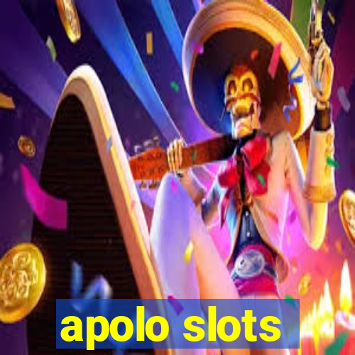 apolo slots