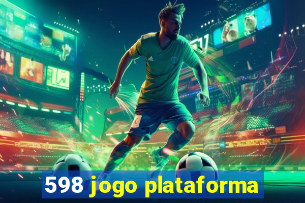 598 jogo plataforma