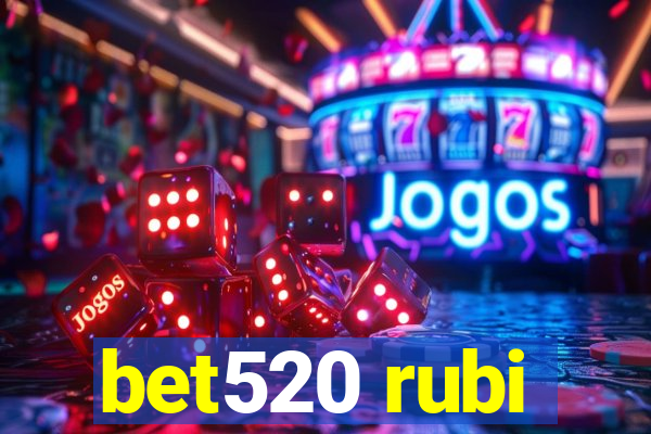 bet520 rubi