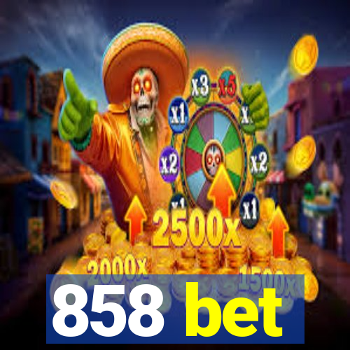 858 bet