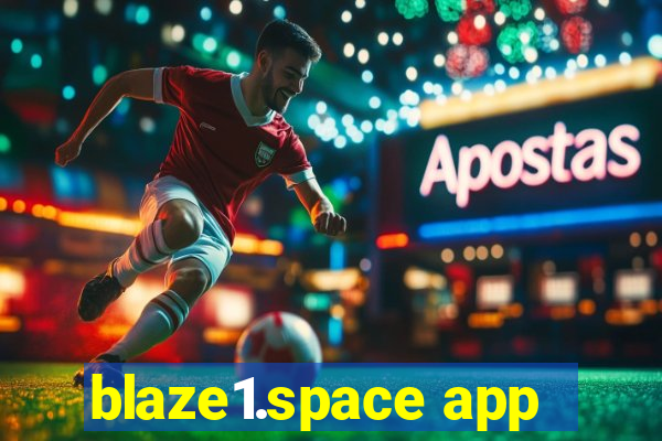 blaze1.space app