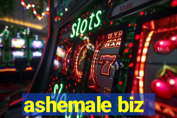 ashemale biz