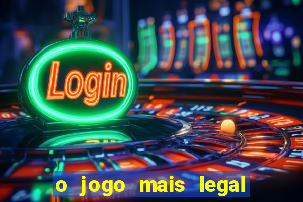 o jogo mais legal do mundo para celular