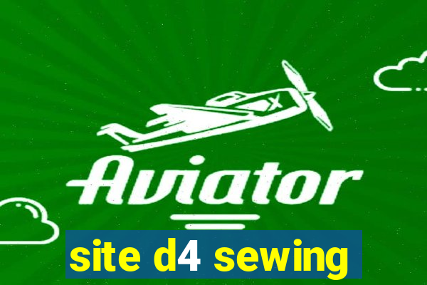 site d4 sewing