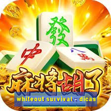 whiteout survival - dicas