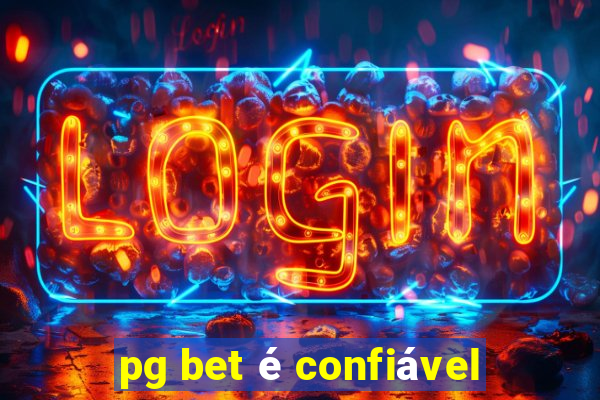 pg bet é confiável