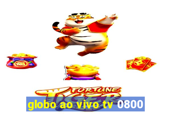 globo ao vivo tv 0800