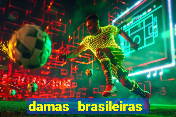 damas brasileiras jogar online