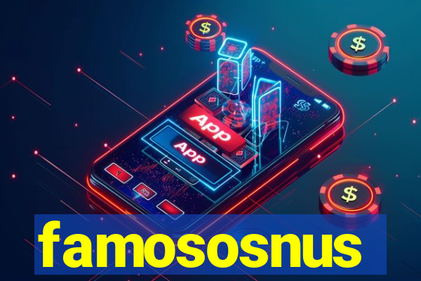 famososnus