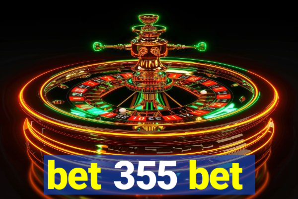 bet 355 bet