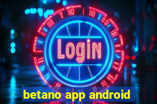 betano app android