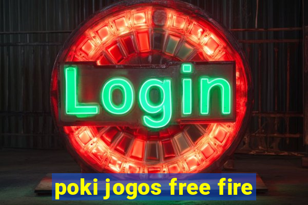 poki jogos free fire