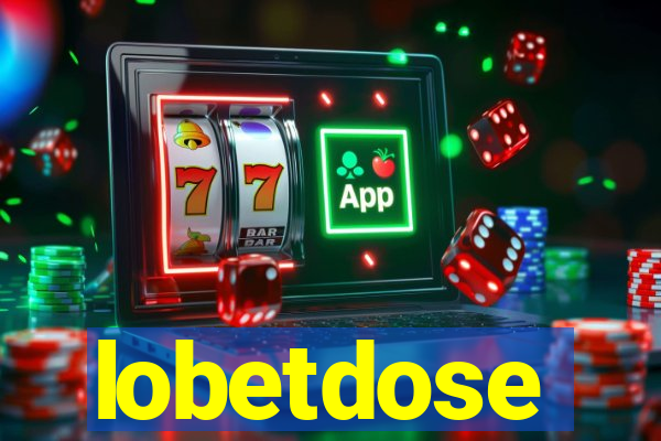 lobetdose