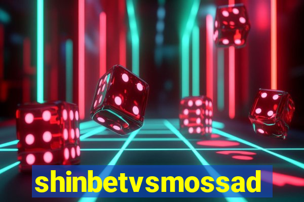 shinbetvsmossad