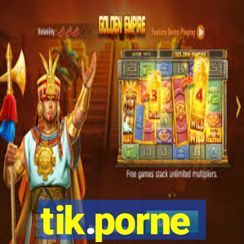 tik.porne