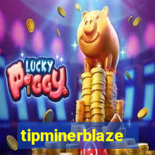 tipminerblaze