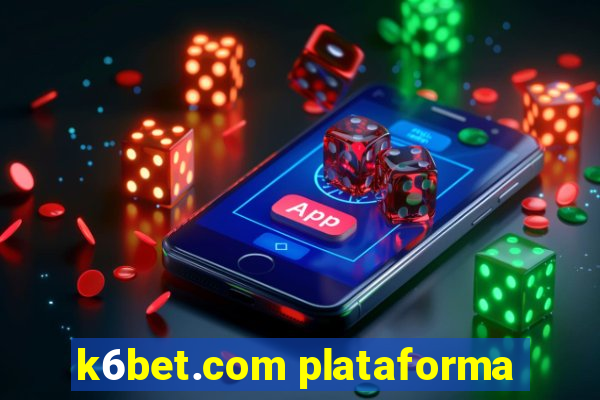 k6bet.com plataforma