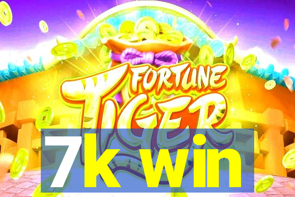 7k win