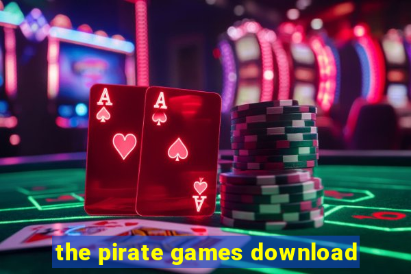 the pirate games download