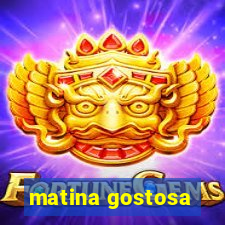 matina gostosa