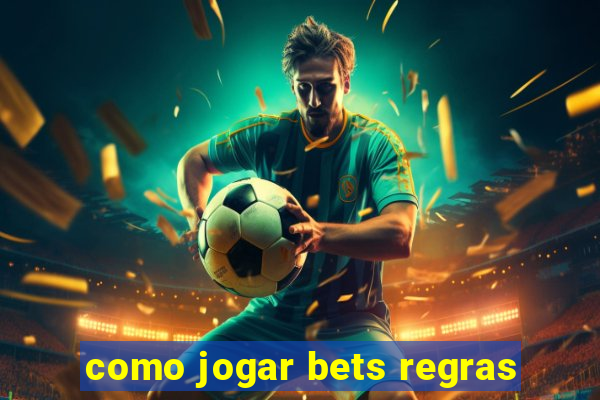 como jogar bets regras