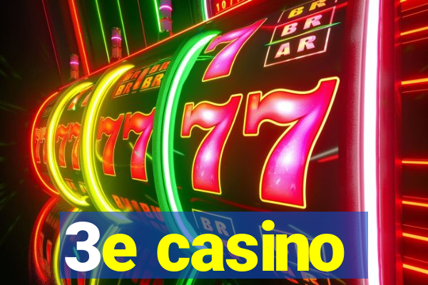 3e casino